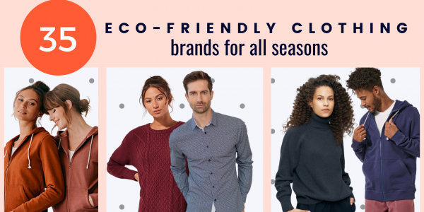 35 Best Eco-Friendly Clothing Brands 